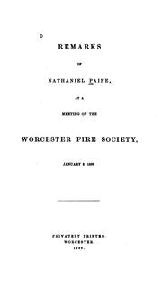 Cover of: Remarks of Nathaniel Paine, at a Meeting of the Worcester Fire Society: January 2, 1899