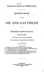 Cover of: Seventh Report on the Oil and Gas Fields of Western Pennsylvania: For 1887, 1888, with ...