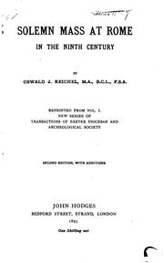 Cover of: Solemn Mass at Rome in the Ninth Century by Reichel, Oswald J. (Oswald Joseph), 1840-1923, Oswald Joseph Reichel