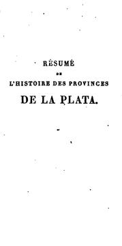 Cover of: Résumé de l'histoire de Buenos-Ayres, du Paraguay et des provinces de La Plata, suivi du résumé ... by Ferdinand Denis, Ferdinand Denis