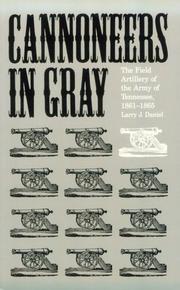 Cover of: Cannoneers in Gray: The Field Artillery of the Army of Tennessee, 1861-1865