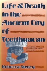 Cover of: Life and death in the ancient city of Teotihuacan by Rebecca Storey