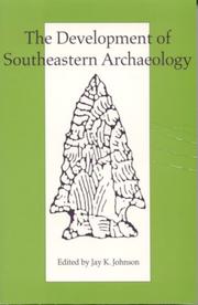 Cover of: The Development of Southeastern Archaeology