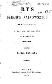 Cover of: Rys dziejow najnowszych od r. 1815 po 1875: z krotkim rzutem oka na dzieje lat 1876-1878