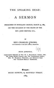 Cover of: The Speaking Dead: A Sermon Preached in Hyndland Church, March 23, 1884, on the Occasion of the ...