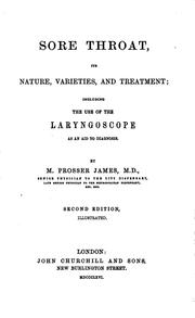 Cover of: Sore Throat: Its Nature, Varieties, and Treatment ; Including the Use of the ...