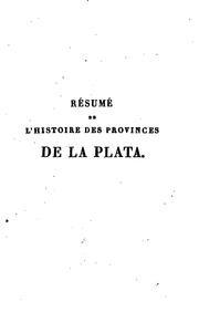 Cover of: Résumé de l'histoire de Buenos-Ayres, du Paraguay et des provinces de la Plata, suivi du résumé ...