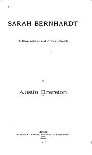 Cover of: Sarah Bernhardt: A Biographical and Critical Sketch