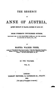 Cover of: The Regency of Anne of Austria: Queen Regent of France, Mother of Louis XIV.