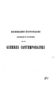 Cover of: Recherches économiques, historiques et statistiques sur les guerres contemporaines, 1853-1866 by Paul Leroy-Beaulieu