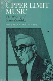 Cover of: Upper limit music: the writing of Louis Zukofsky