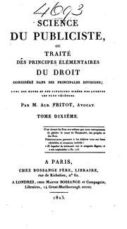 Cover of: Science du publiciste, ou, Traité des principes élémentaires du droit considéré dans ses ...