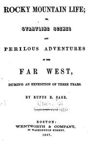 Cover of: Rocky Mountain Life: Or, Startling Scenes and Perilous Adventures in the Far West, During an ...