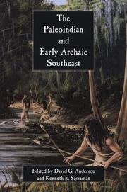 The Paleoindian and Early Archaic Southeast by Anderson, David G., Kenneth E. Sassaman