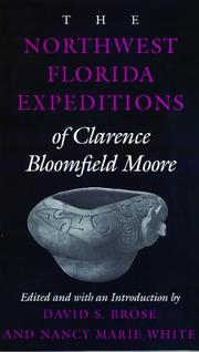 Cover of: The Northwest Florida Expeditions of Clarence Bloomefield Moore (Classics Southeast Archaeology)