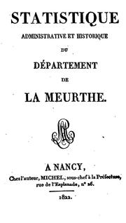 Cover of: Statistique: administrative et historique du département de la Meurthe