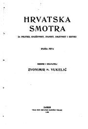 Cover of: Hrvatska smotra za politiku, književnost, znanost, umjetnost i kritiku by 