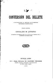 La conversión del billete: (contribución al estudio de nuestras reformas ... by Osvaldo M. Piñero