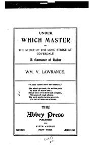Cover of: Under which Master, Or, The Story of the Long Strike at Coverdale: A Romance of Labor by 