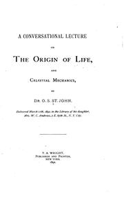 Cover of: A Conversational Lecture on the Origin of Life, and Celestial Mechanics ...