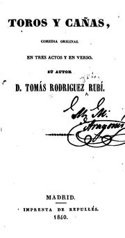 Cover of: Toros y Cañas: Comedia original en tres actos y en verso by Tomás Rodríguez y Díaz Rubí