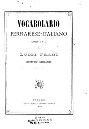 Cover of: Vocabolario-ferrarese-italiano, compilato da Luigi Ferri sullo studio ...