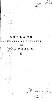 Rusland gedurende de oorlogen met Frankrijk: Geschiedkundige aanteekeningen ... by Armand Domerque