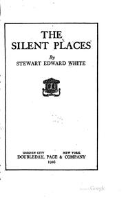 Cover of: The Silent Places: A Story by Stewart Edward White