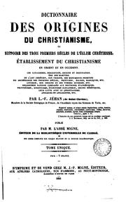 Cover of: Dictionnaire des origines du Christianisme, ou, Histoire des trois premiers siècles de l'église ...