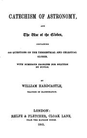 Cover of: Catechism of astronomy, and the use of the globes | 
