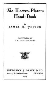 The Electro-platers Hand-book by James H. Weston