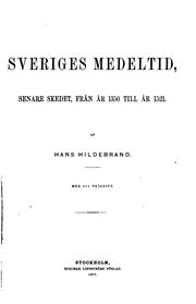 Cover of: Sveriges medeltid, senare skedet, från år 1350 till år 1521