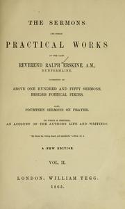 Cover of: The sermons and other practical works of the late Reverend Ralph Erskine, Dunfermline. by Erskine, Ralph