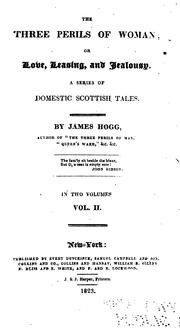 Cover of: The Three Perils of Woman; Or, Love, Leasing and Jealousy: A Series of Domestic Scottish Tales