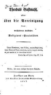 Cover of: Theoduls Gastmahl; oder, über die Vereinigung der verschiedenen christlichen Religions Societäten.