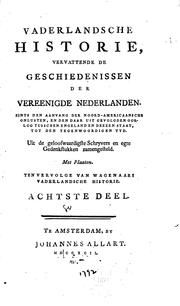 Cover of: Vaderlandsche historie,: vervattende de geschiedenissen der vereenigde ...