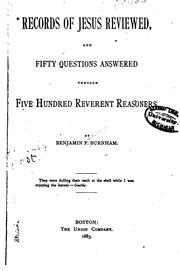 Cover of: Records of Jesus Reviewed, and Fifty Questions Answered Through Five Hundred Reverent Reasoners