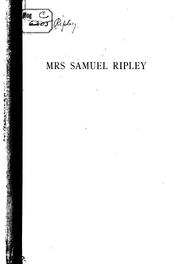 Cover of: Mrs. Samuel Ripley: Letters to Ralph Waldo Emerson, His Sister, and Other Noted People of ... | 