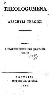 Theologumena Aeschyli tragici by Rudolf Heinrich Klausen
