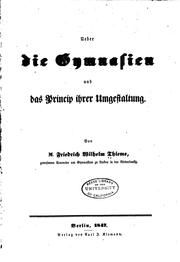 Ueber die Gymnasien und das Principihrer Umgestaltung by Friedrich Wilhelm Thieme