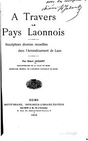 Cover of: À travers le pays laonnois: inscriptions diverses recueilles dans l ... by Jadart, Henri i.e. Charles Henri