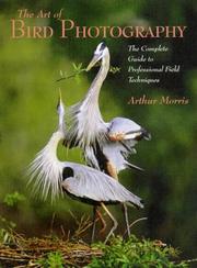 Cover of: The art of bird photography: the complete guide to professional field techniques