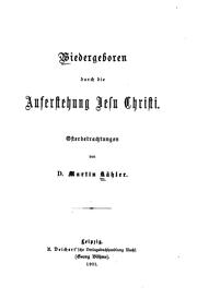 Wiedergeboren durch die Auferstehung Jesu Christi by Martin Kähler