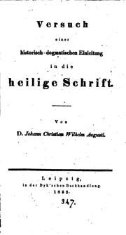 Cover of: Versuch einer historisch-dogmatischen Einleitung in die heilige Schrift by Johann Christian Wilhelm Augusti