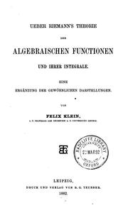 Cover of: Ueber Riemann's Theorie der algebraischen Functionen und ihrer Integrale: Einer Ergänzung der ...