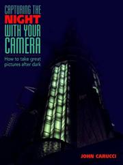 Cover of: Capturing the night with your camera: how to take great photographs after dark