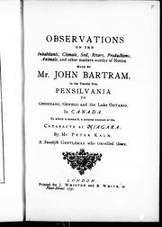 Cover of: Observations on the inhabitants, climate, soil, rivers, productions, animals, and other matters worthy of notice made by Mr. John Bartram, in his travels from Pensilvania [sic] to Onondago, Oswego and the Lake Ontario, in Canada by 