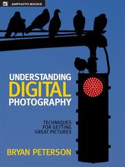 Cover of: Understanding Digital Photography: Techniques for Getting Great Pictures