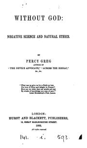Cover of: Without God: negative science and natural ethics by Percy Greg