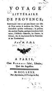 Cover of: Voyage litteŕaire de Provence: contenant tout ce qui peut donner une idée de l'état ancien ...